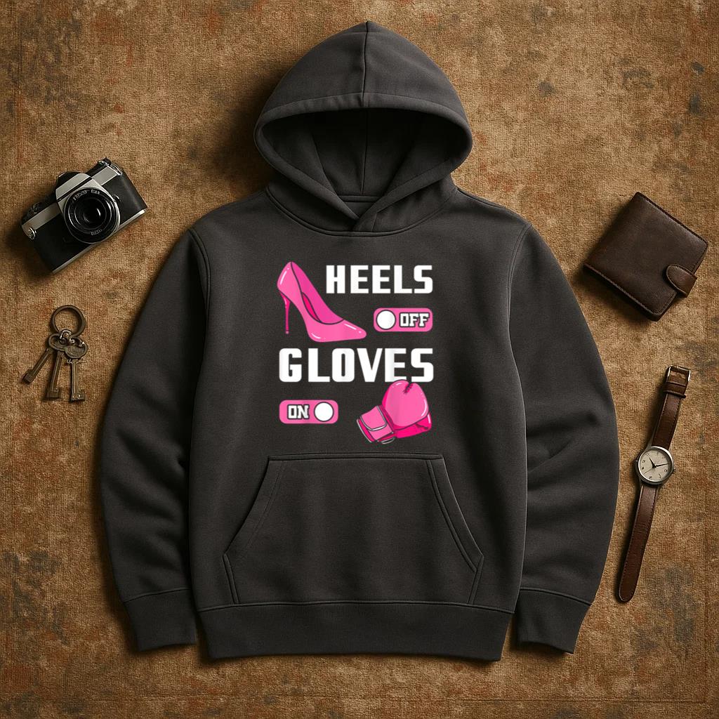 Boxing Heels Off Gloves On Hoodie